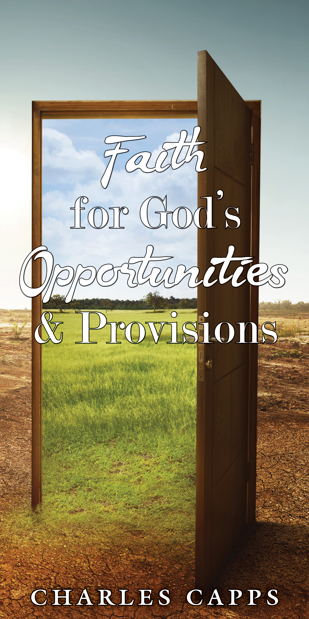 Capps Ministries Faith for God's Opportunities & Provisions Pamphlet