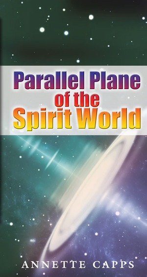 Capps Ministries Parallel Plane of The Spirit World Pamphlet