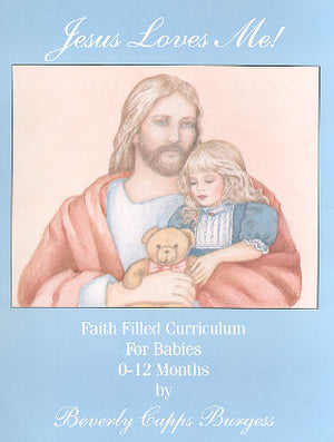 Beverly Capps, Jesus Loves Me! Curriculum for Babies