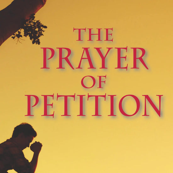 Capps Ministries The Prayer of Petition Pamphlet